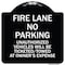 Signmission Fire Lane No Parking Unauthorized Vehicles Will Be Ticketed Towed at Owners Expense, BW-1818-23993 A-DES-BW-1818-23993 - alternate 1